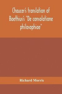 bokomslag Chaucer's translation of Boethius's De consolatione philosophiae