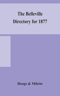 bokomslag The Belleville directory for 1877