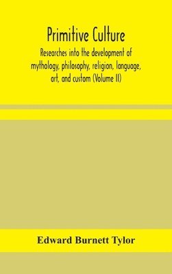 Edward Burnett Tylor - Primitive Culture, Inbunden