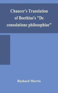 bokomslag Chaucer's translation of Boethius's &quot;De consolatione philosophiae&quot;