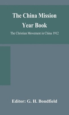 bokomslag China mission year book; The Christian Movement in China 1912