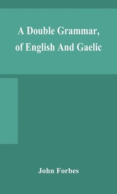 double grammar, of English and Gaelic