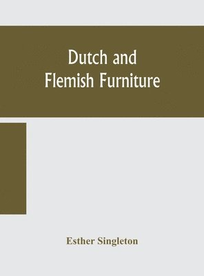 bokomslag Dutch and Flemish furniture