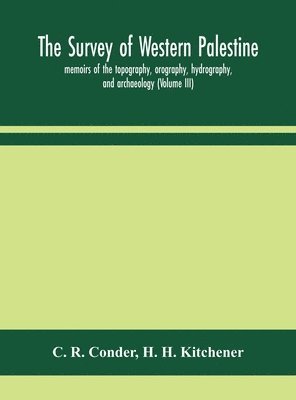 C R Conder, H H Kitchener, C. R. Conder, H. H. Kitchener - survey of western Palestine, Inbunden