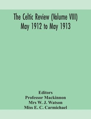 Celtic review (Volume VIII) may 1912 to may 1913