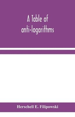 A table of anti-logarithms 1