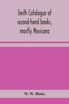 Tenth catalogue of second-hand books, mostly Mexicana 1