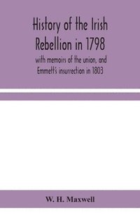 bokomslag History of the Irish rebellion in 1798