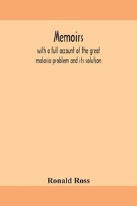 bokomslag Memoirs, with a full account of the great malaria problem and its solution