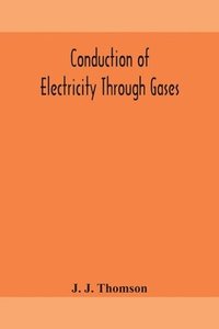 bokomslag Conduction of electricity through gases