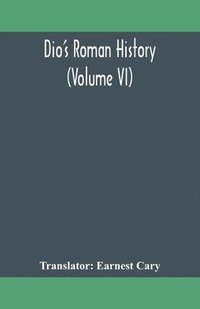 bokomslag Dio's Roman history (Volume VI)