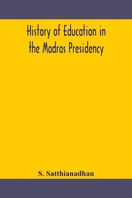 bokomslag History of education in the Madras Presidency