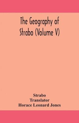 The geography of Strabo (Volume V) 1