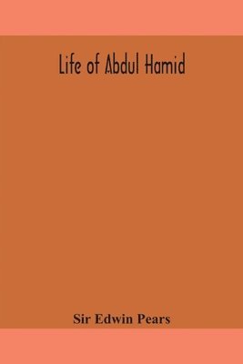 Life of Abdul Hamid