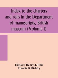 bokomslag Index to the charters and rolls in the Department of manuscripts, British museum (Volume I)