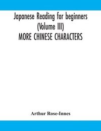 bokomslag Japanese reading for beginners (Volume III) MORE CHINESE CHARACTERS