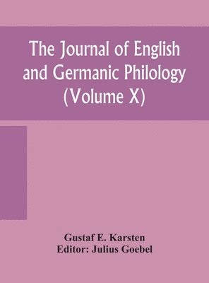 bokomslag The Journal of English and Germanic philology (Volume X)