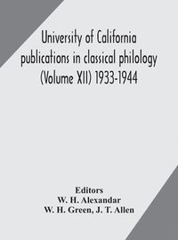 bokomslag University of California publications in classical philology (Volume XII) 1933-1944