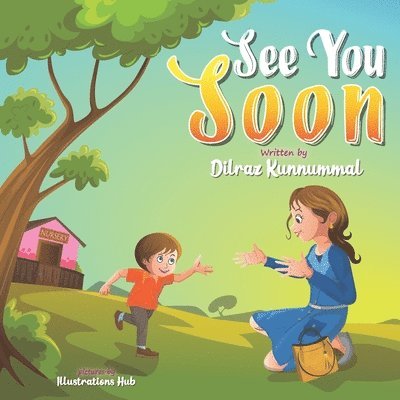 Aditi Wardhan Singh - See You Soon: A Children's Book for Mothers and Toddlers dealing with Separation Anxiety, Häftad