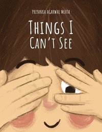 bokomslag Agarwal Mehta, P: Things I Can't See