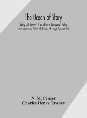N M Penzer, Charles Henry Tawney, N. M. Penzer - ocean of story, being C.H. Tawney's translation of Somadeva's Katha sarit sagara (or Ocean of streams of story) (Volume VII), Inbunden