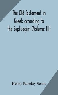 bokomslag The Old Testament in Greek according to the Septuagint (Volume III)
