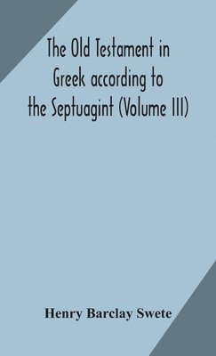 The Old Testament in Greek according to the Septuagint (Volume III) 1