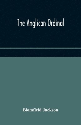 Blomfield Jackson - Anglican Ordinal, Häftad