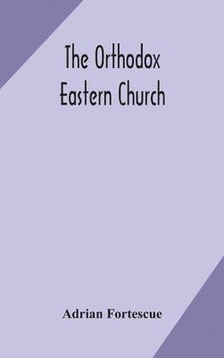 bokomslag The Orthodox Eastern Church