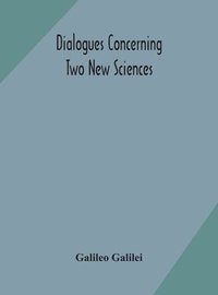 bokomslag Dialogues concerning two new sciences