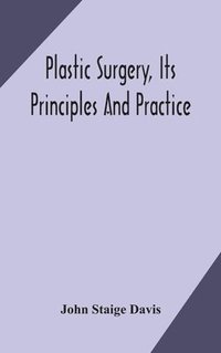 bokomslag Plastic surgery, its principles and practice