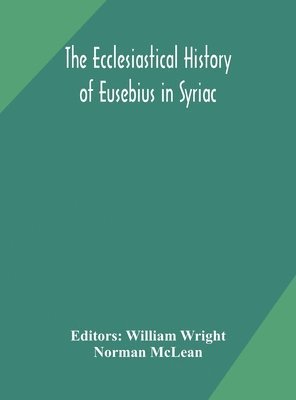 bokomslag ecclesiastical history of Eusebius in Syriac