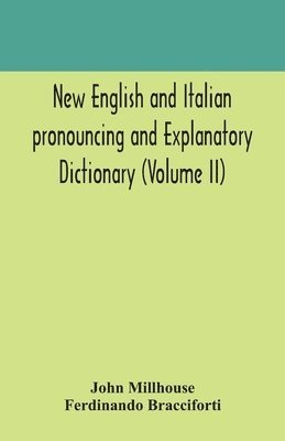 bokomslag New English and Italian pronouncing and explanatory dictionary (Volume II)