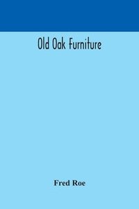 bokomslag Old oak furniture