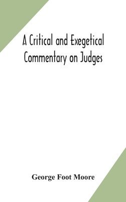 bokomslag A critical and exegetical commentary on Judges