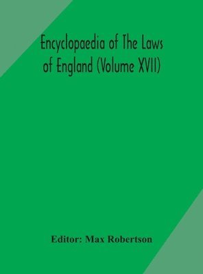 Encyclopaedia Of The Laws Of England (Volume XVII) 1