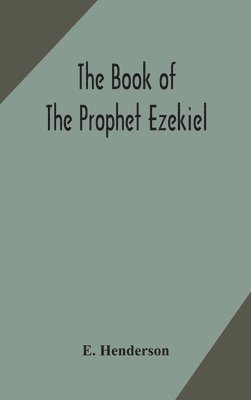 The book of the prophet Ezekiel 1