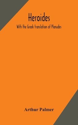 Heroides. With the Greek translation of Planudes 1