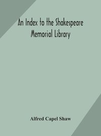 bokomslag An index to the Shakespeare memorial library