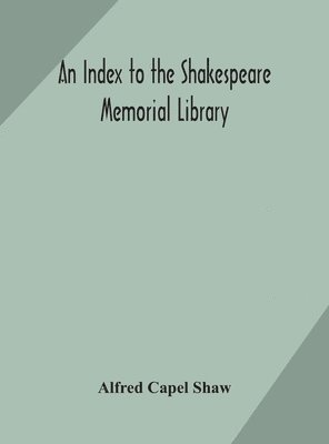 bokomslag index to the Shakespeare memorial library