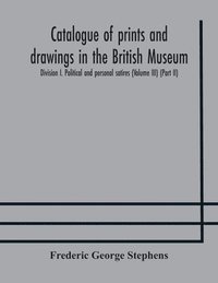 bokomslag Catalogue of prints and drawings in the British Museum