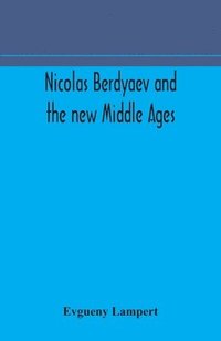 bokomslag Nicolas Berdyaev and the new Middle Ages