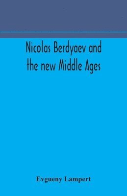 Nicolas Berdyaev and the new Middle Ages 1