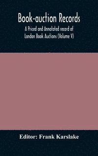 bokomslag Book-auction records; A Priced and Annotated record of London Book Auctions (Volume V)