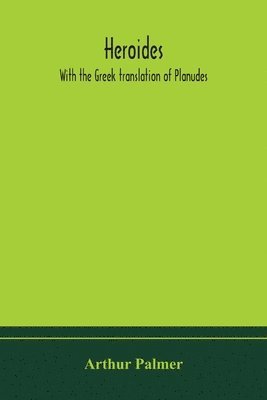 Heroides. With the Greek translation of Planudes 1