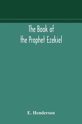 E Henderson - Book Of The Prophet Ezekiel, Häftad
