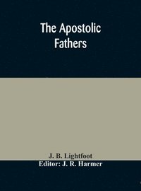 bokomslag The Apostolic fathers