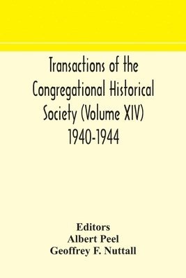 Transactions of the Congregational Historical Society (Volume XIV) 1940-1944 1