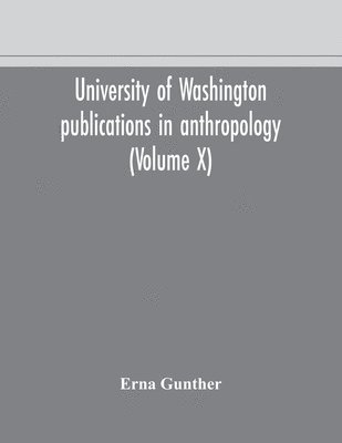 bokomslag University of Washington publications in anthropology (Volume X) Ethnobotany of Western Washington