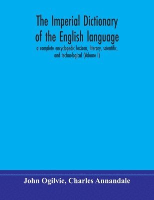 bokomslag The imperial dictionary of the English language